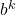 b^k
