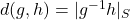 d(g,h) = |g^{-1}h|_S