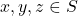 x,y,z \in S