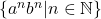 \{a^n b^n | n \in \mathbb{N} \}