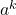 a^k