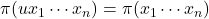 \pi( u x_1 \cdots x_n ) = \pi(x_1 \cdots x_n )