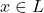 x \in L