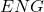 ENG