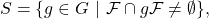 \[S = \{g \in G \ | \ \mathcal{F} \cap g\mathcal{F} \neq \emptyset\},\]